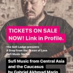 Join us for a phenomenal night of music by Gabriel Akhmad Marin (“Master of the Dutar” – NPR, New Sounds), live at The Sufi Lodge, NYC. TICKETS ON SALE NOW! Link in Profile. The Sufi Lodge presents A Drop from the Ocean of Love – Sufi Music Series Sufi Music from Central Asia and the Caucasus by Gabriel Akhmad Marin Saturday, November 4, 2023 – 8 pm